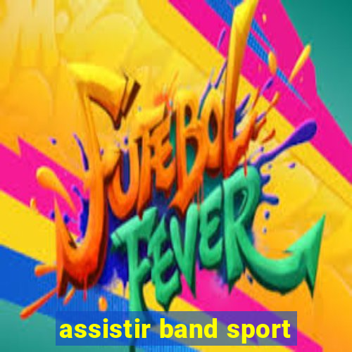 assistir band sport